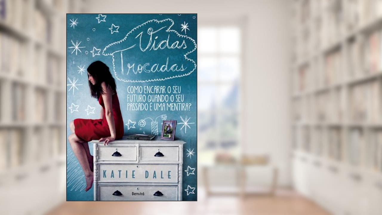 Capa de Vidas Trocadas, do autor Katie Dale