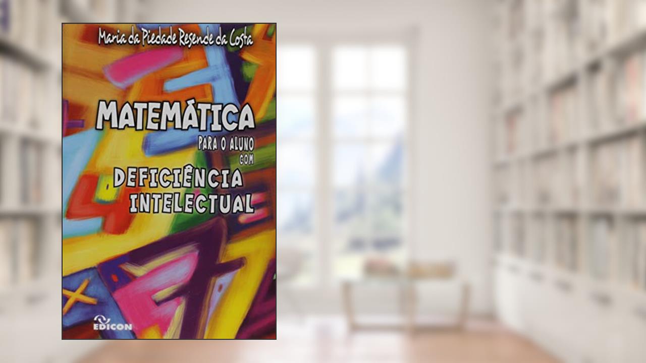 Capa de Matemática Para o Aluno com Deficiência Intelectual, do autor Maria Da Piedade Resende Da Costa