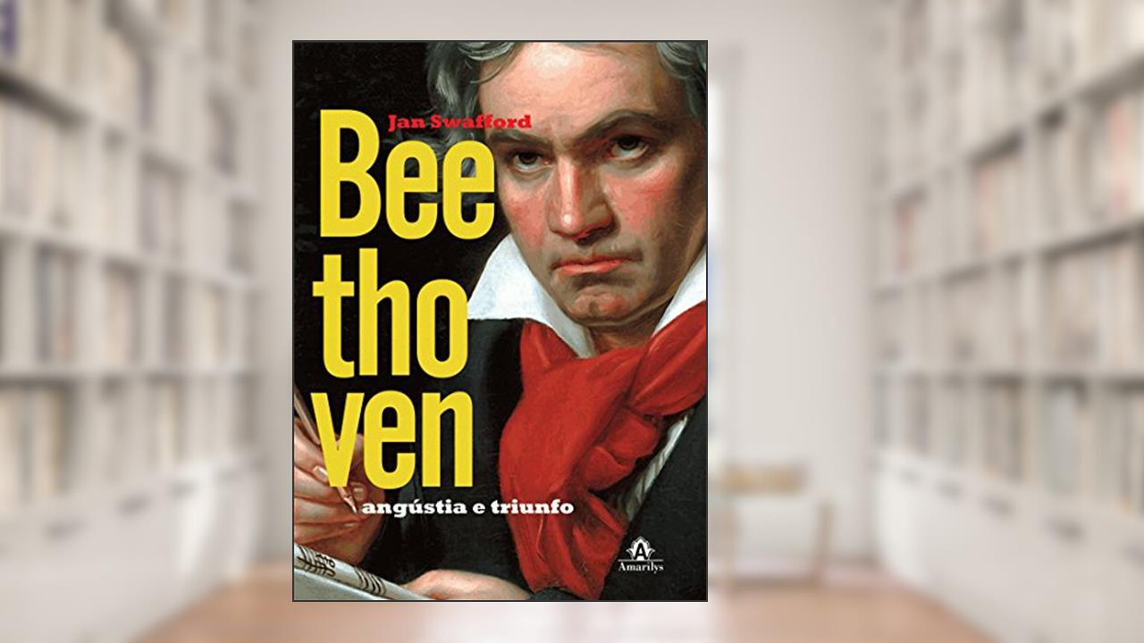 Capa de Beethoven: Angústia e triunfo, do autor Jan Swafford