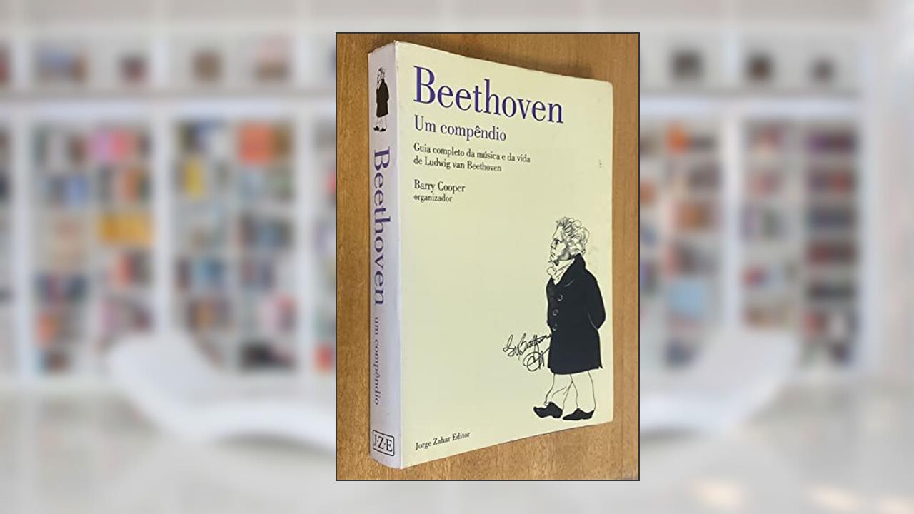 Capa de Beethoven. Um Compendio. Guia Completo da Musica e da Vida de Ludwig Van Beethoven, do autor Barry Cooper