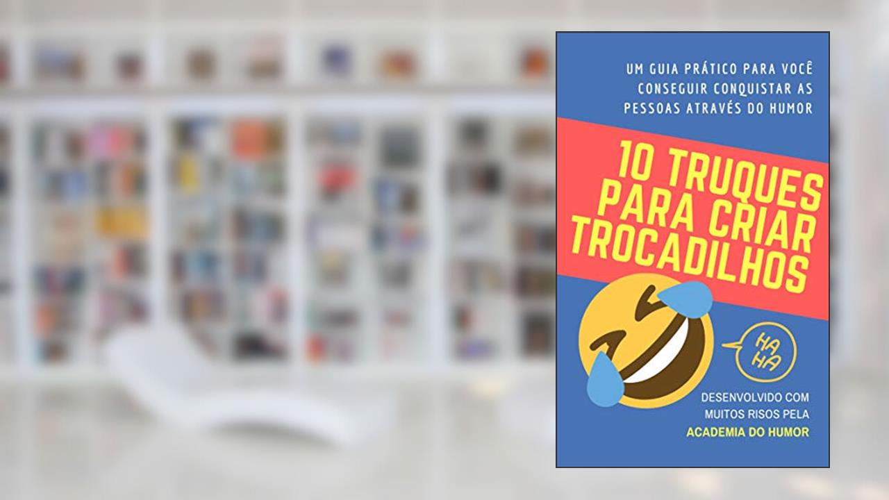 Capa de 10 TRUQUES PARA CRIAR TROCADILHOS: Um guia prático para você conseguir conquistar as pessoas através do humor, do autor Luiz Zabuscka