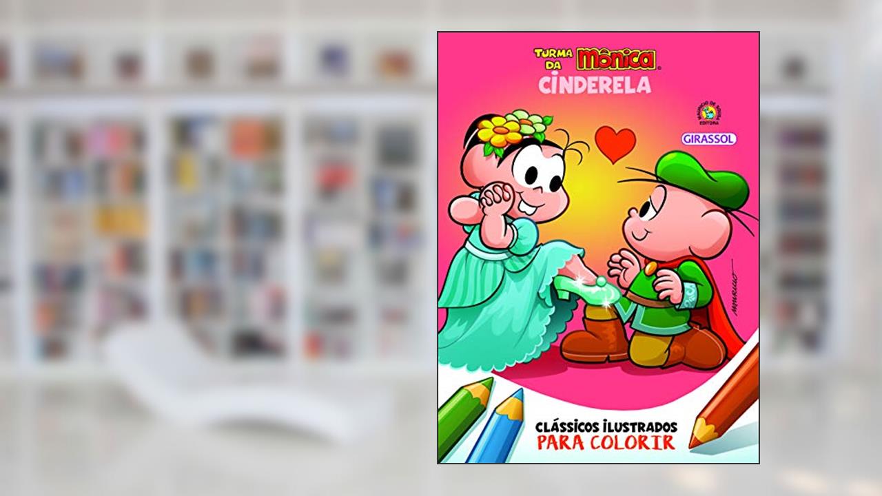 Turma da Mônica Clássicos Ilustrados para Colorir Cinderela: Cinderela: 07, do autor Mauricio Sousa