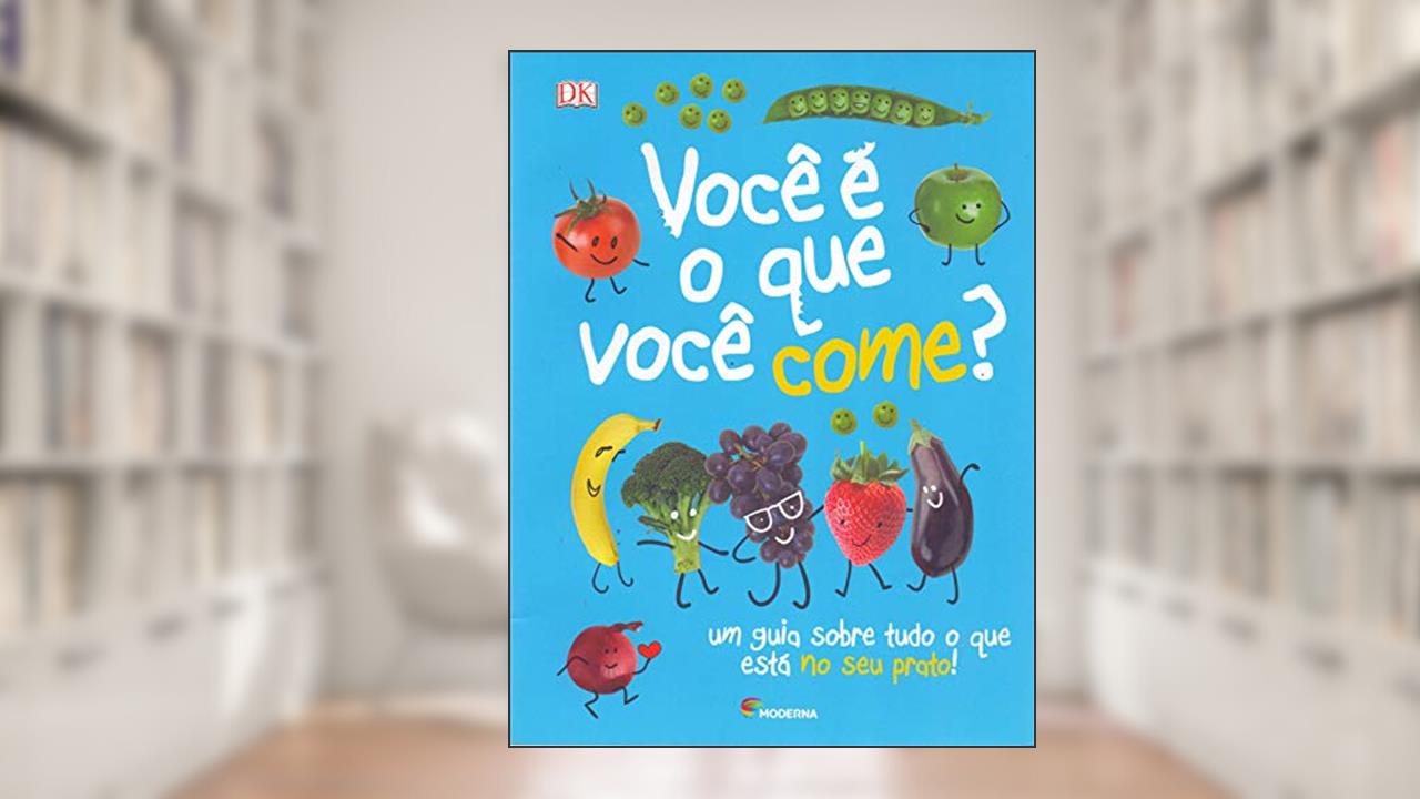 Capa de Você é o que você come?: Um guia sobre tudo o que está no seu prato!, do autor Editora Dorling Kindersley