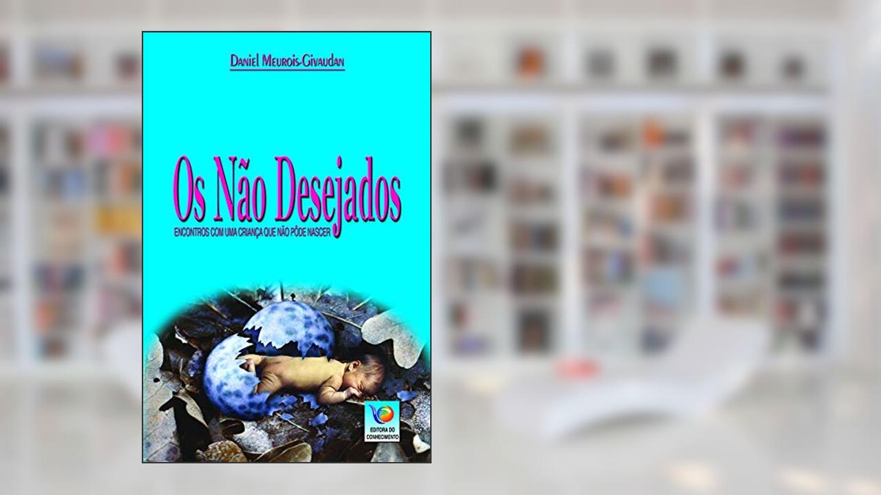 Capa de Os não Desejados, do autor Daniel Meurois Givaudan