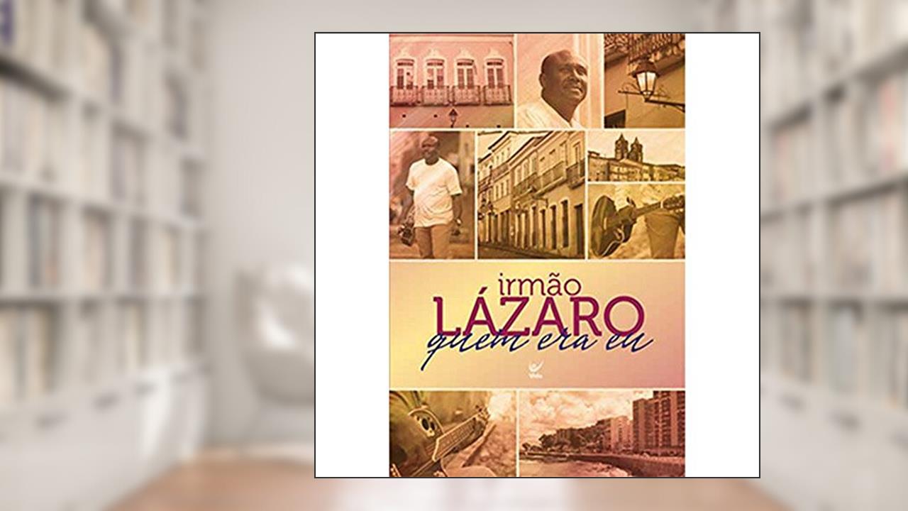 Capa de Irmão Lázaro - Quem era eu, do autor Antonio Lázaro Silva