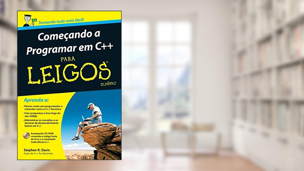Começando a Programar em C++ Para Leigos, do autor Stephen R. Davis