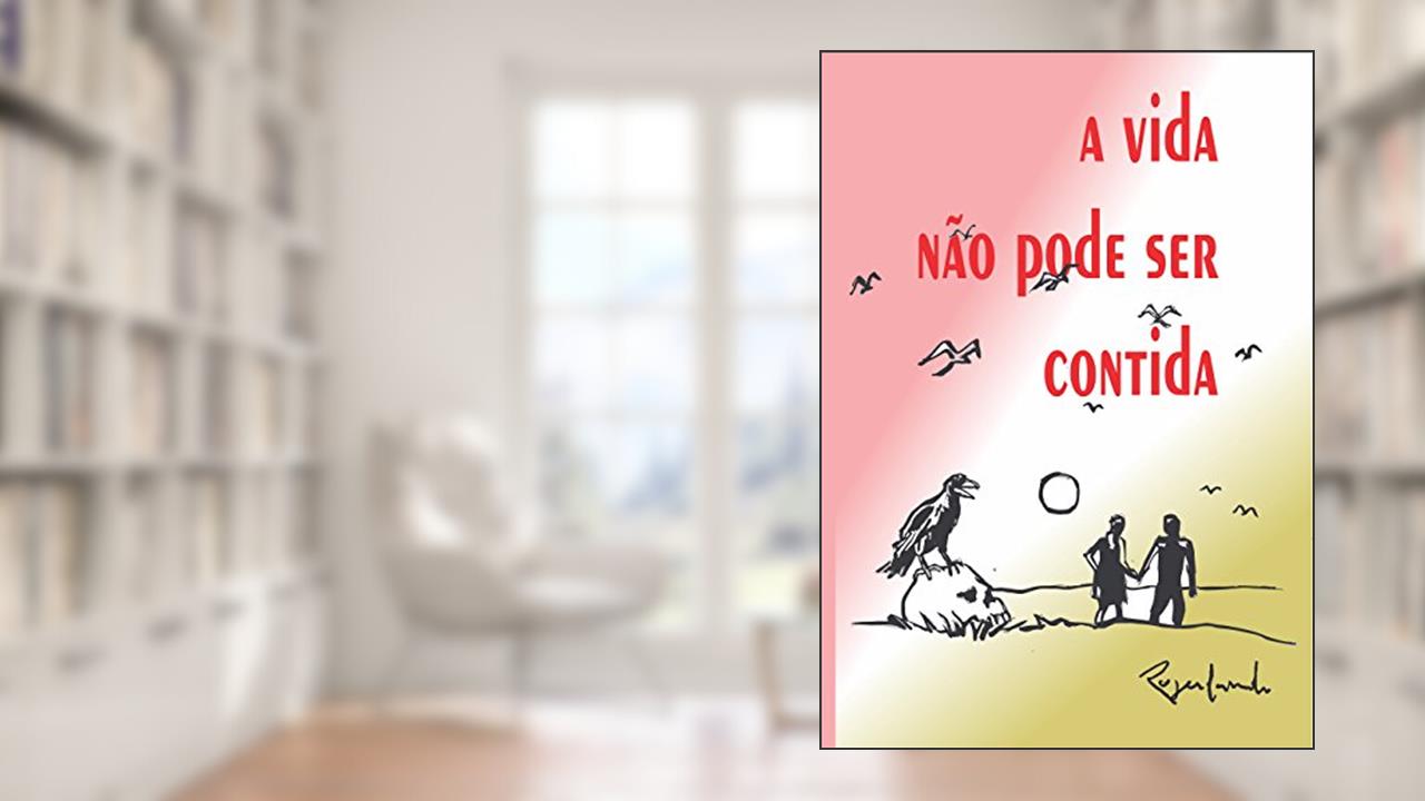 Capa de a vida não pode ser contida, do autor Rogerlando Cavalcante