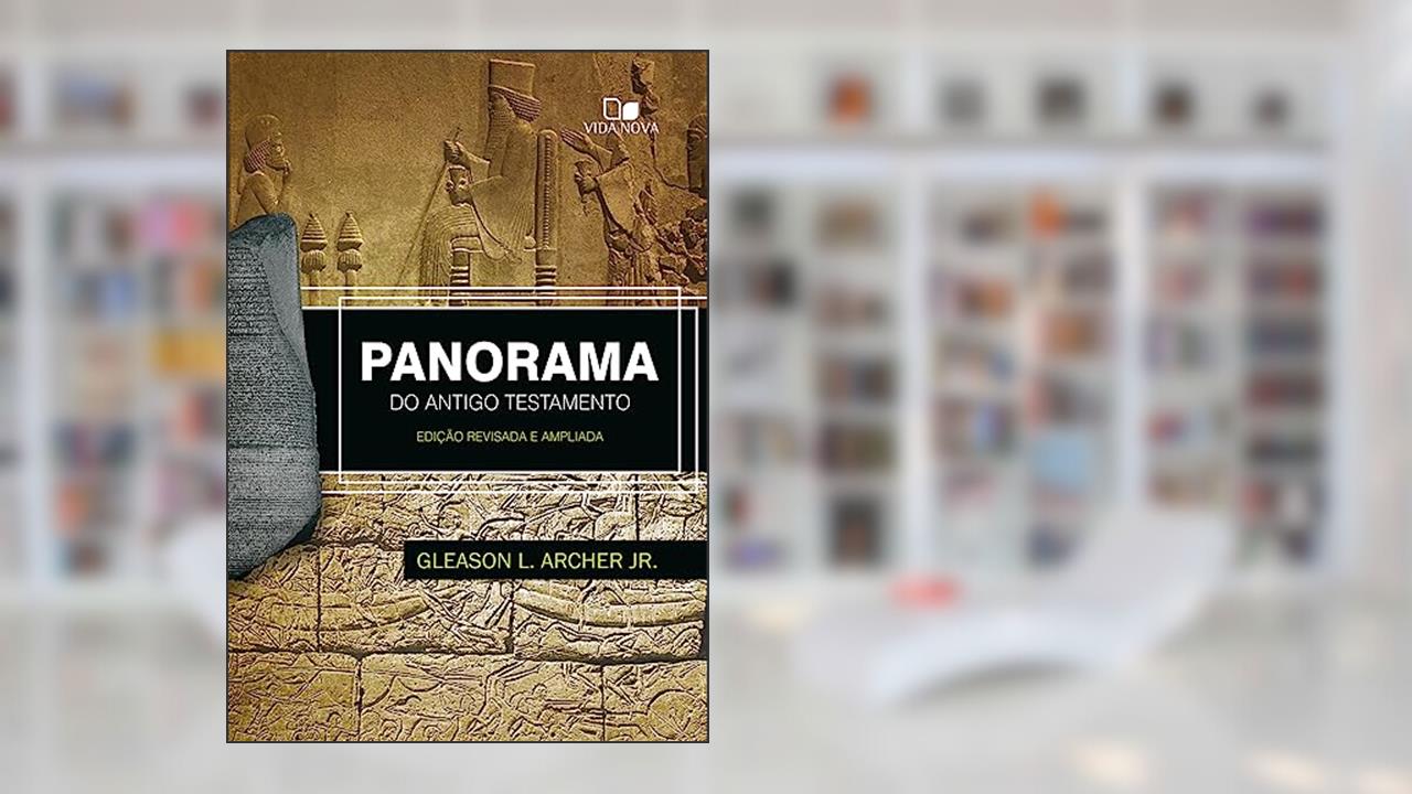 Capa de Panorama do Antigo Testamento, do autor Gleason L. Archer Jr.