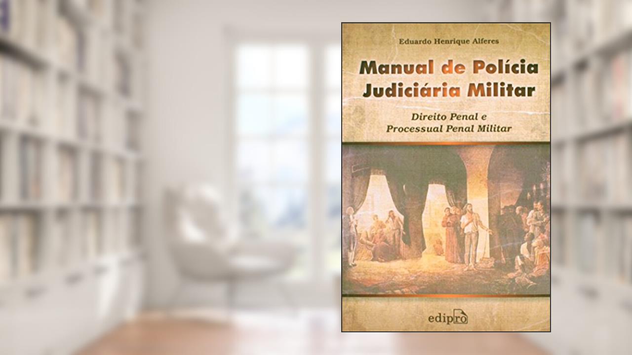 Capa de Manual de polícia judiciária militar, do autor Eduardo Henrique Alferes