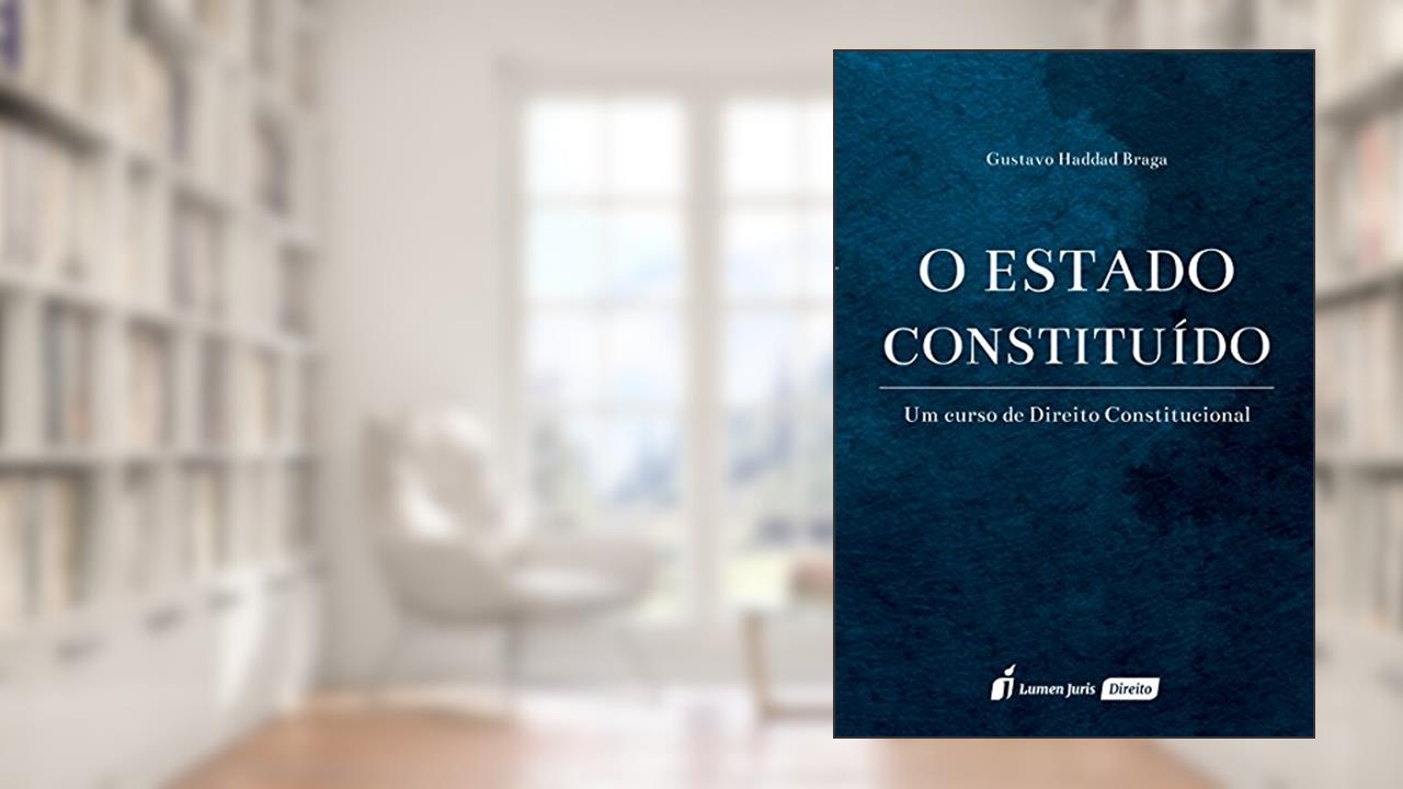 Capa de O Estado Constituído, do autor Gustavo Haddad Braga