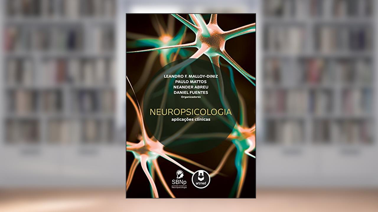 Capa de Neuropsicologia: Aplicações Clínicas, do autor Leandro F. Malloy-Diniz; Paulo Mattos; Neander Abreu; Daniel Fuentes