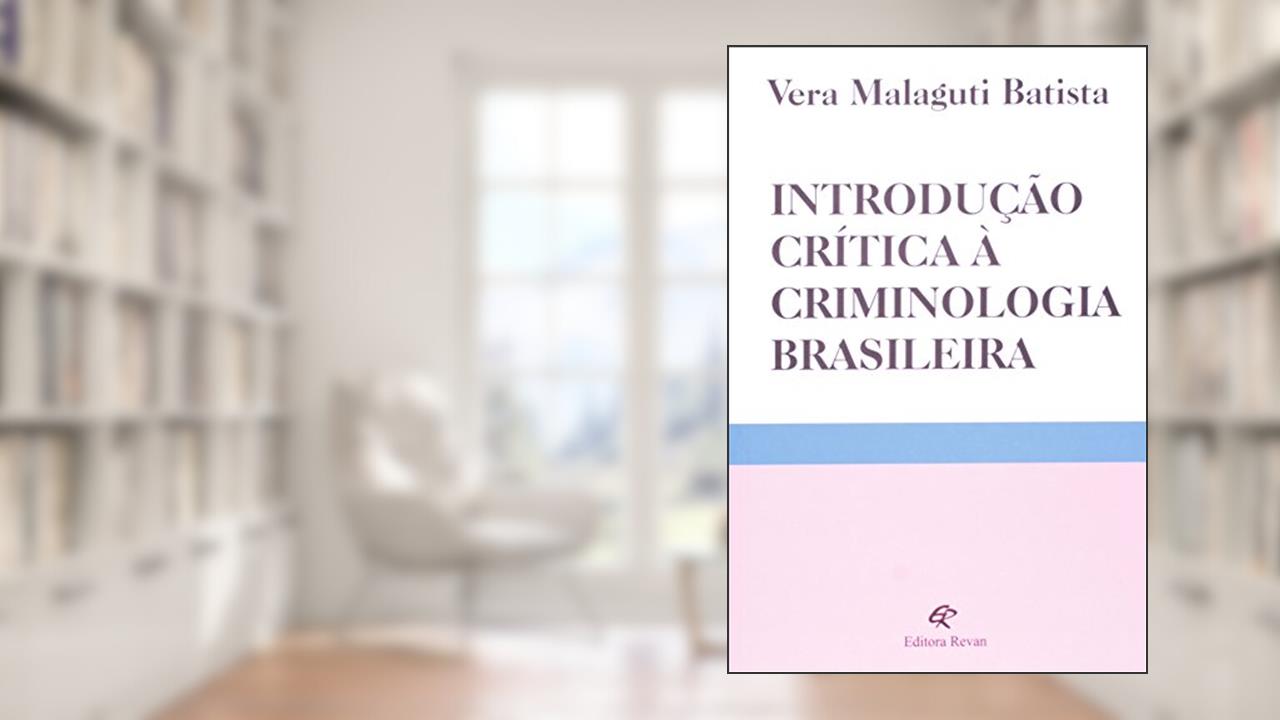 Capa de Introdução Crítica à Criminologia Brasileira, do autor Vera Malaguti Batista