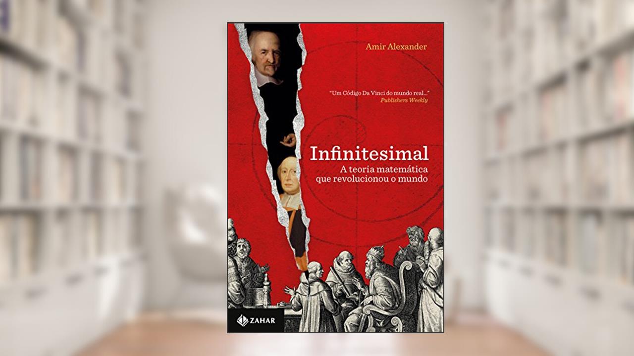 Capa de Infinitesimal: A teoria matemática que revolucionou o mundo, do autor Amir Alexander