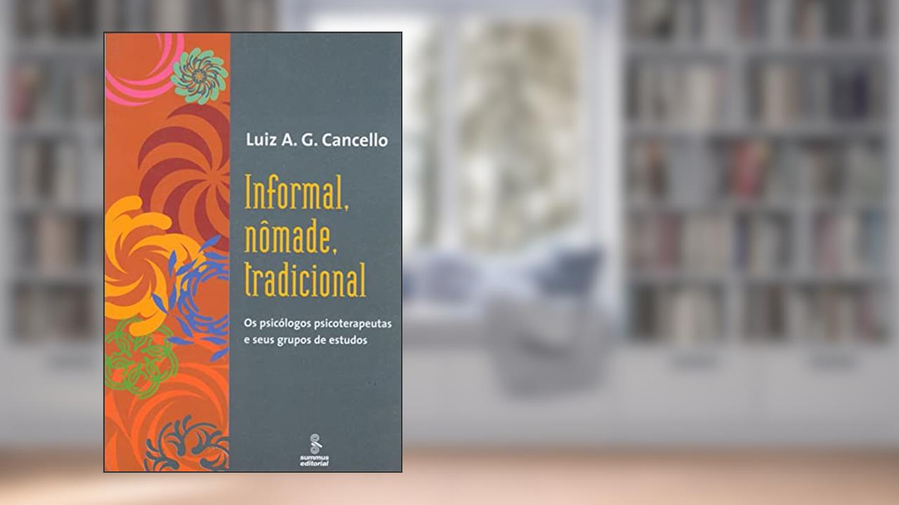 Capa de Informal, nômade, tradicional: os psicólogos psicoterapeutas e seus grupos de estudos, do autor Luiz A. G. Cancello