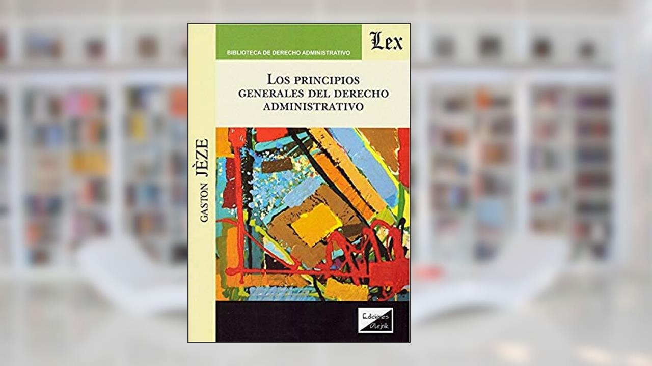 Capa de Principios Generales del Derecho Administrativo, do autor Gaston Jeze