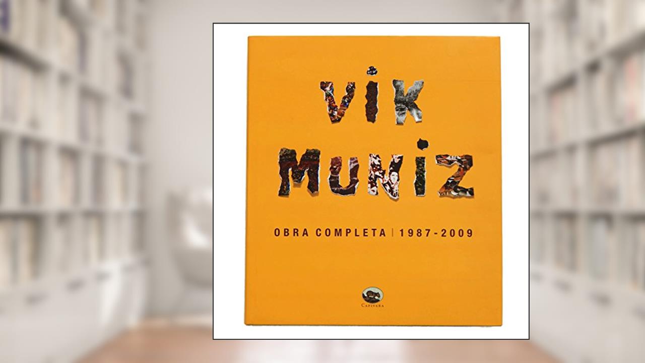 Vik Muniz - Obra Completa 1987-2009, de Vik Muniz