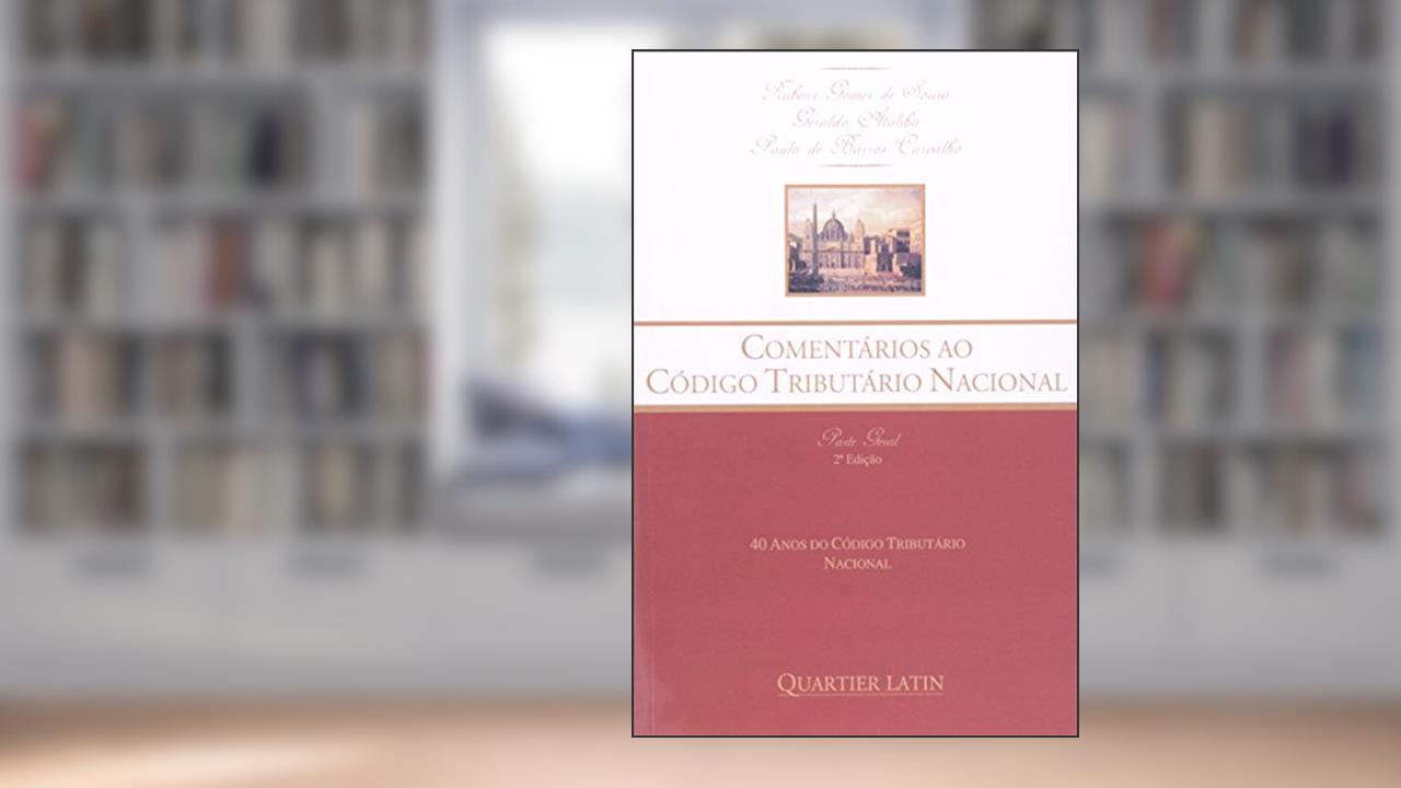 Comentário ao Código Tributário Nacional, do autor Geraldo Carvalho Ataliba