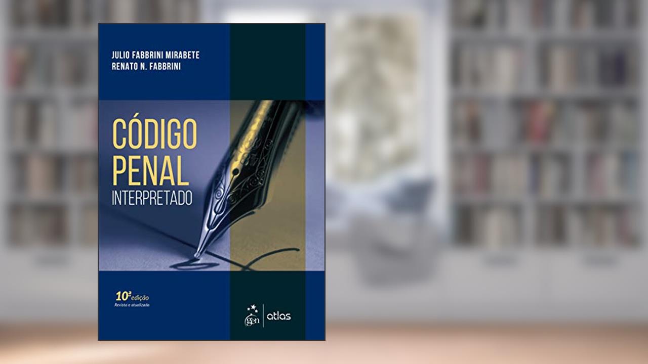 Capa de Código Penal Interpretado, do autor Julio Fabbrini Mirabete; Renato N. Fabbrini