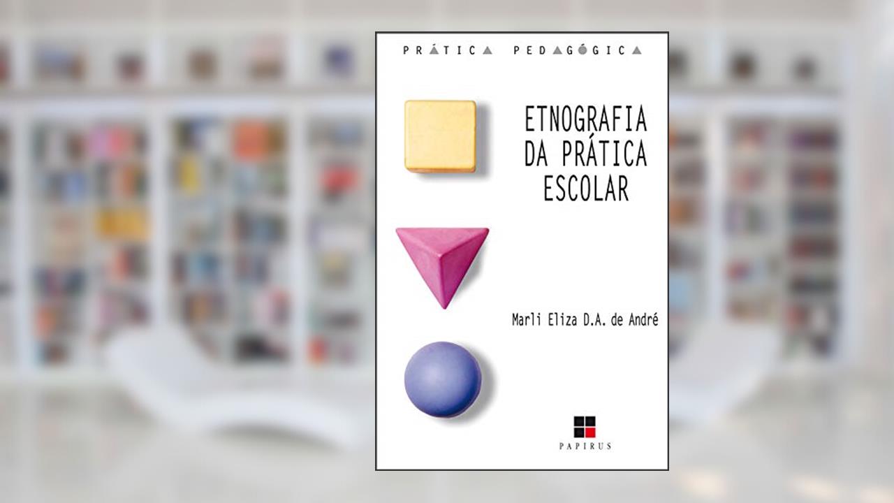 Capa de Etnografia da prática escolar, do autor Marli André