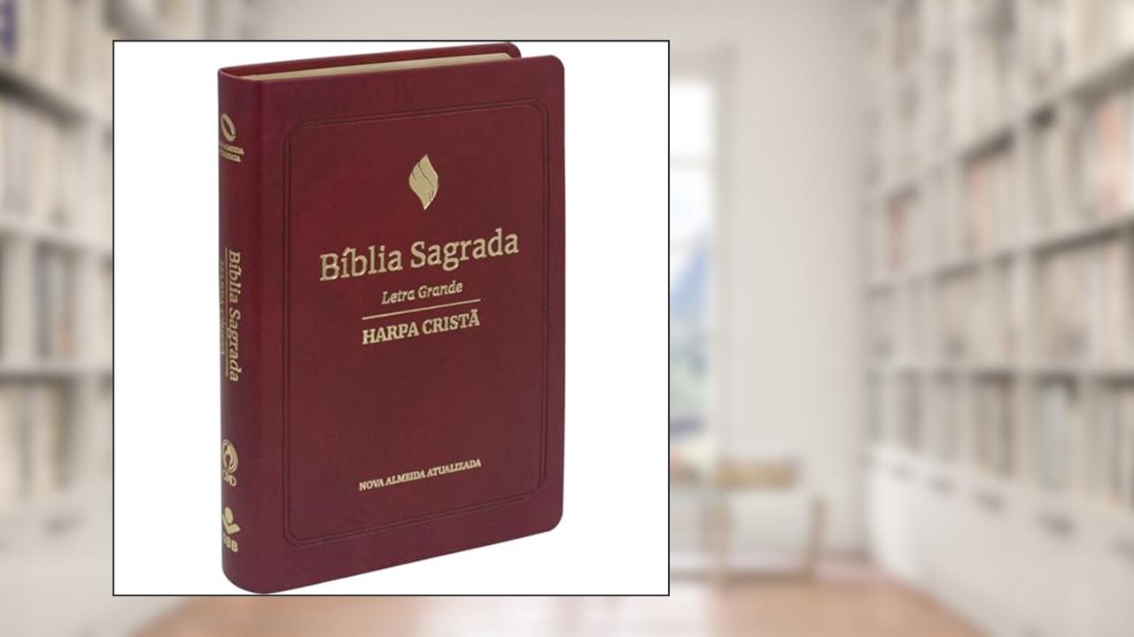 Capa de Bíblia Sagrada NAA com Harpa Cristã Letra Grande: Nova Almeida Atualizada (NAA), do autor SBB