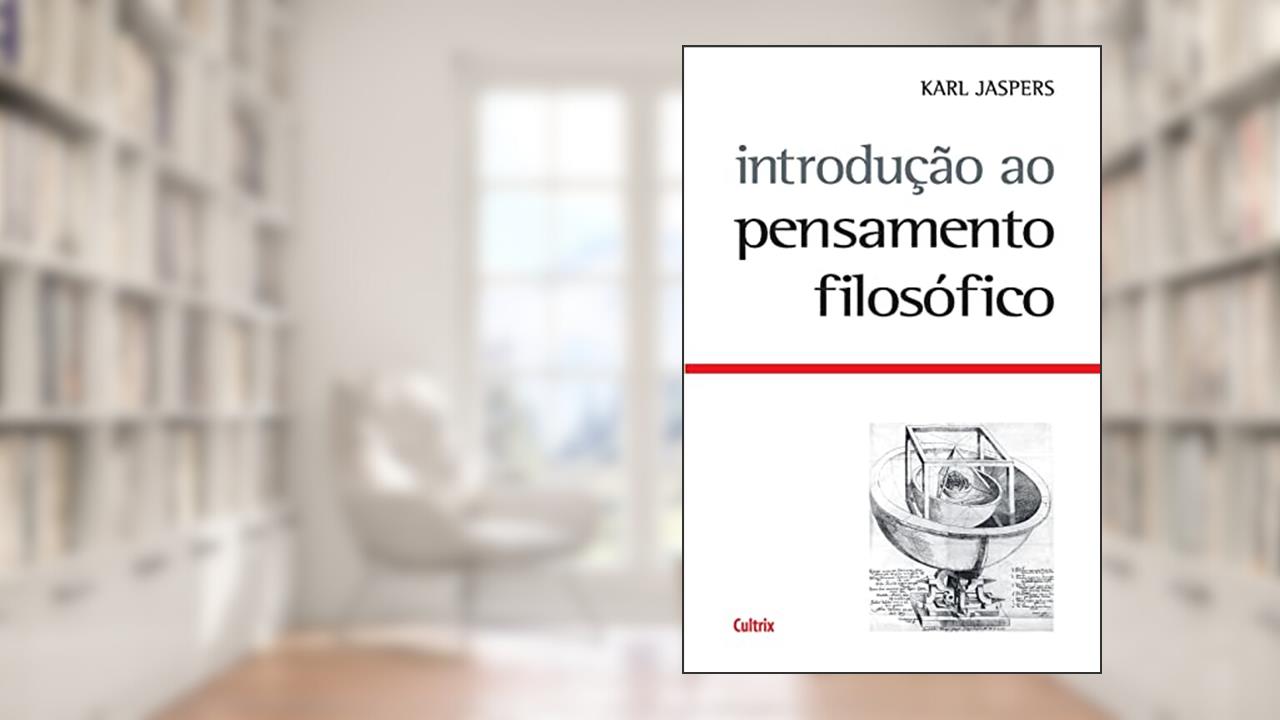 Capa de Introdução ao Pensamento Filosófico, do autor Karl Jaspers
