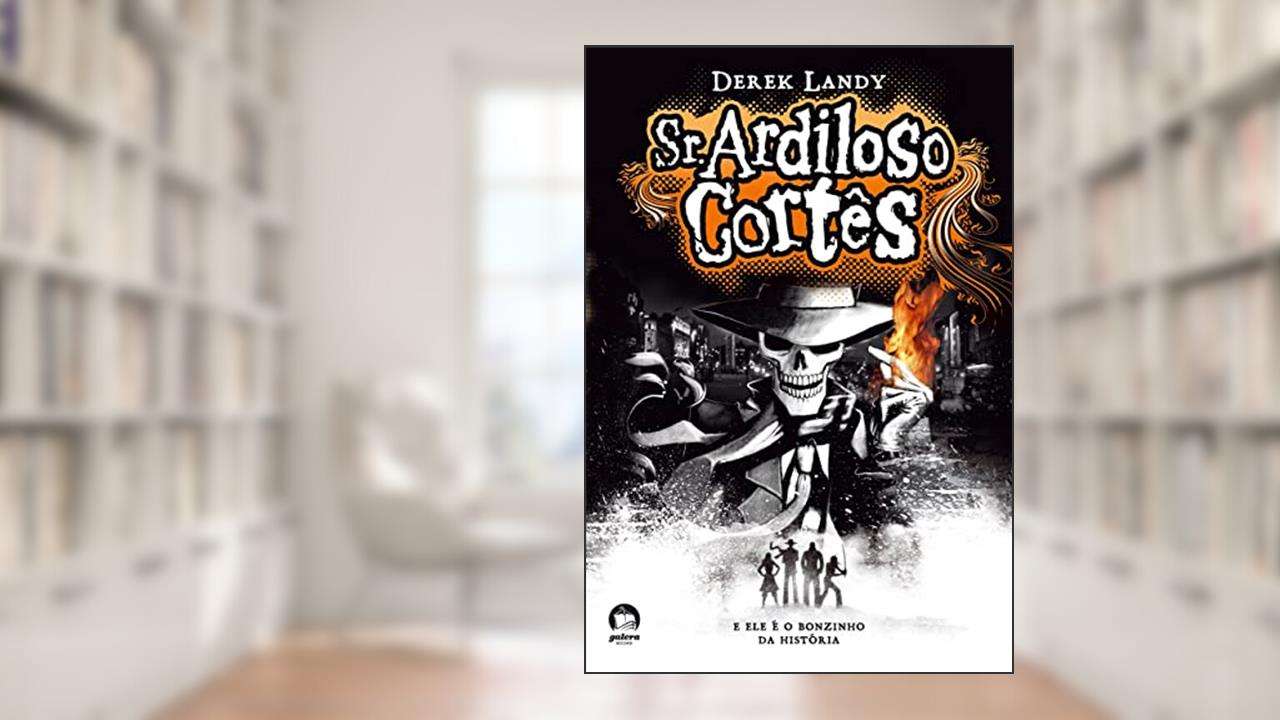 Capa de Sr. Ardiloso Cortês (Vol. 1), do autor Derek Landy