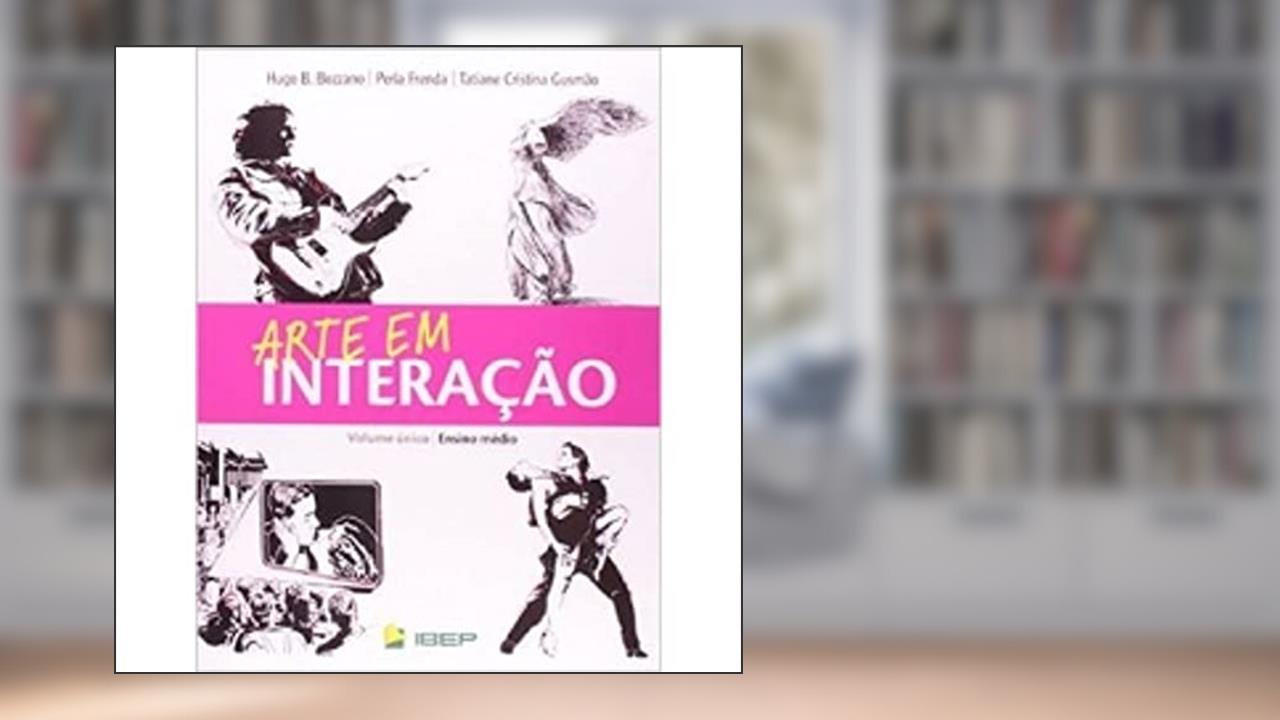 Capa de Arte em Interação - Volume Único, do autor Perla Frenda; Tatiane Cristina Gusmao; Hugo Luis Barbosa Bozzano