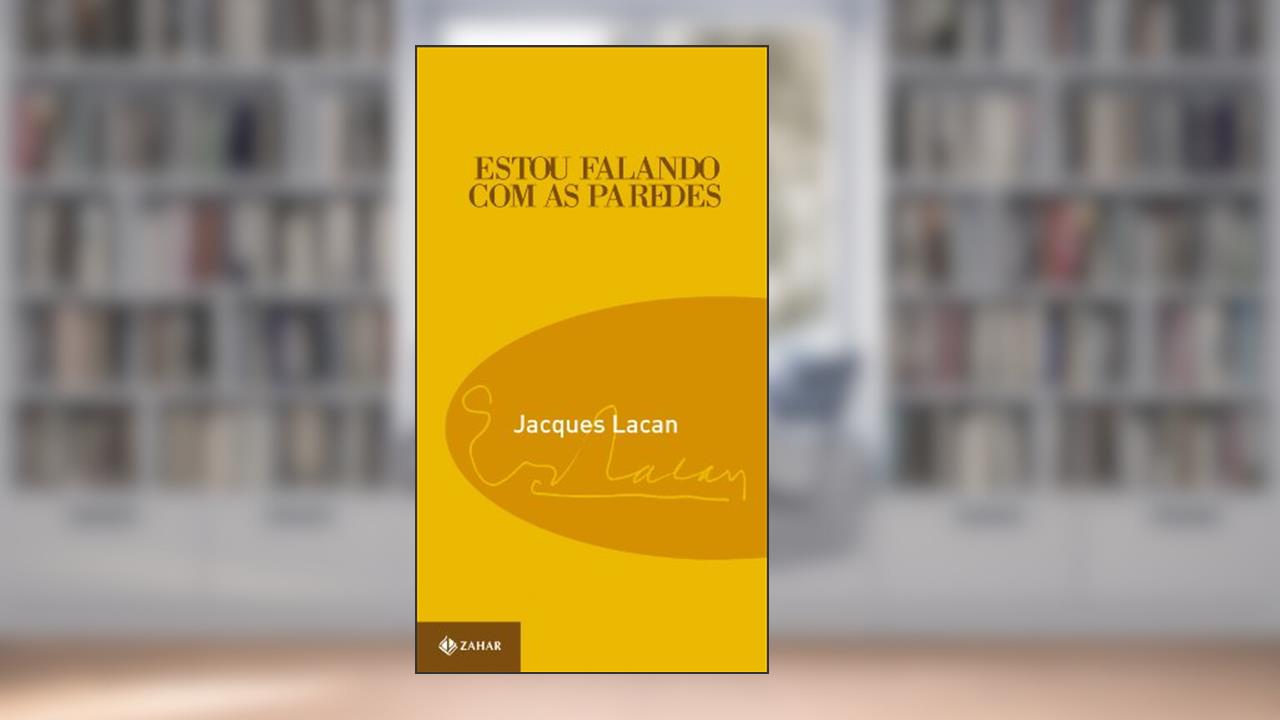 Capa de Estou falando com as paredes: Conversas na Capela de Sainte-Anne, do autor Jacques Lacan
