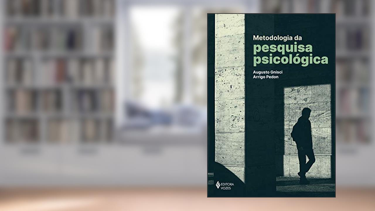 Metodologia da pesquisa psicológica, do autor Augusto Gnisci; Arrigo Pedon