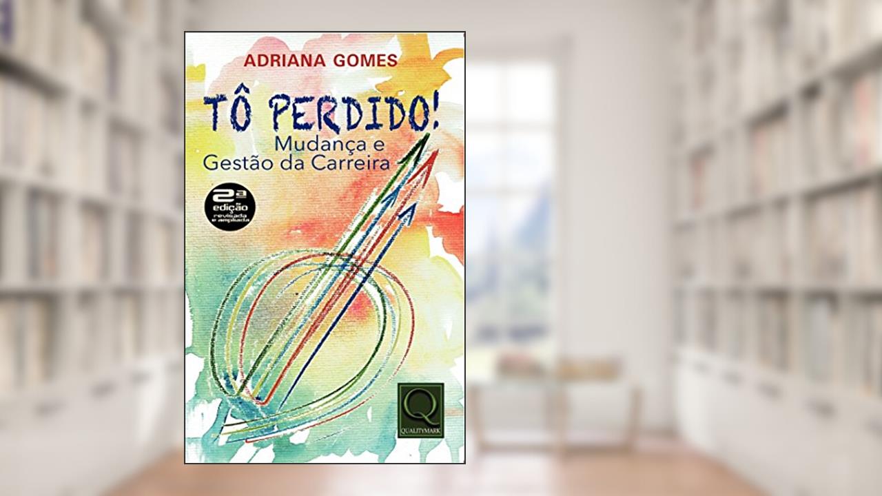 Capa de Tô perdido!: mudança e gestão da carreira, do autor Adriana Gomes