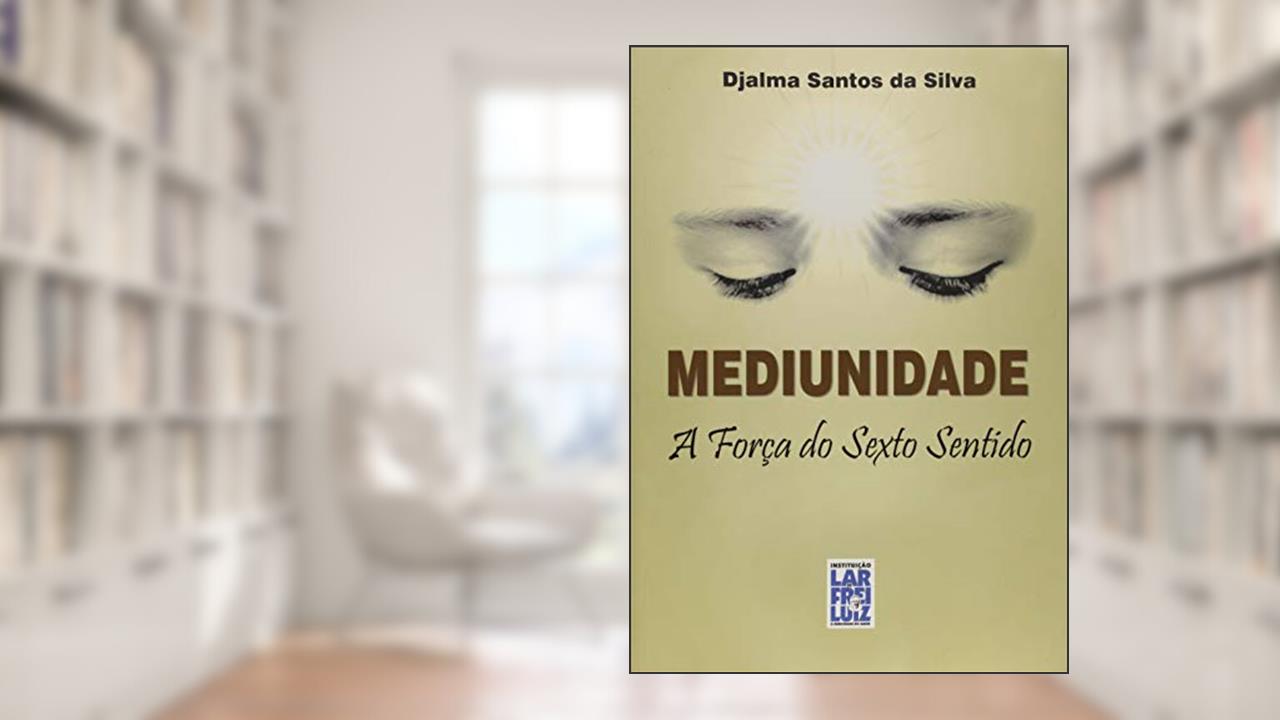 Capa de Mediunidade. Força Do Sexto Sentido, do autor Djalma Santos