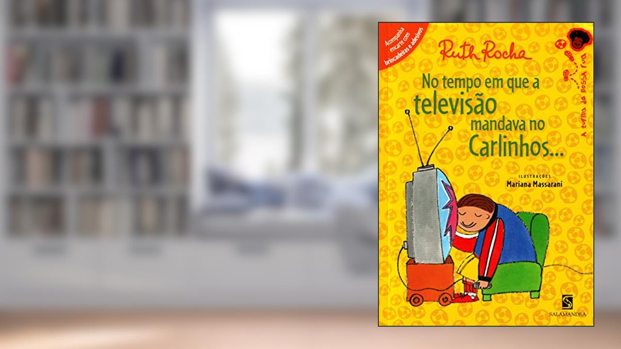 No tempo em que a televisão mandava no Carlinhos..., do autor Ruth Rocha