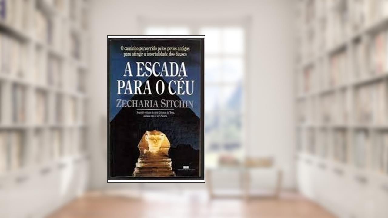 Escada para o Ceu a, do autor Zecharia Sitchin