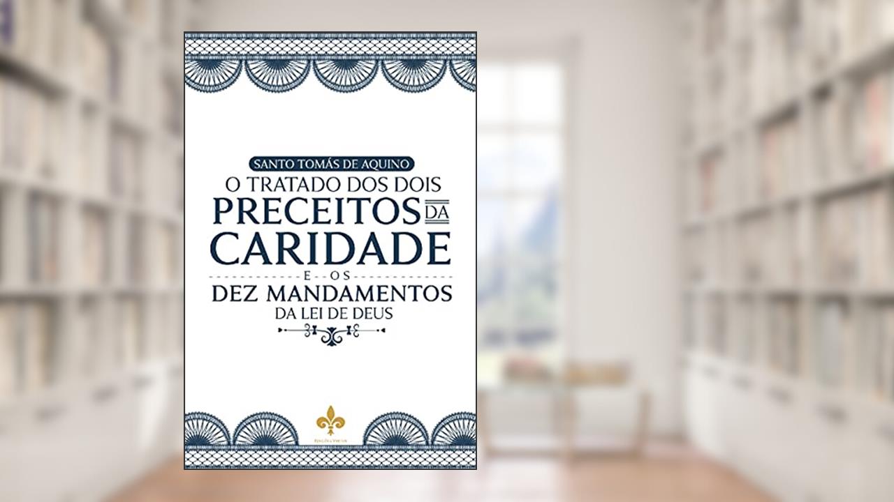 Capa de O Tratado dos Dois Preceitos da Caridade, do autor Sto. Tomás De Aquino