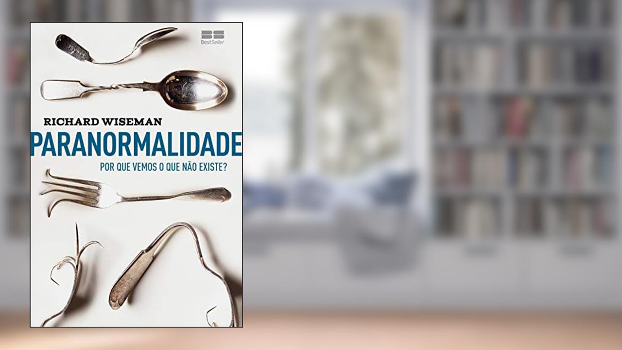 Capa de Paranormalidade: Por que vemos o que não existe?, do autor Richard Wiseman