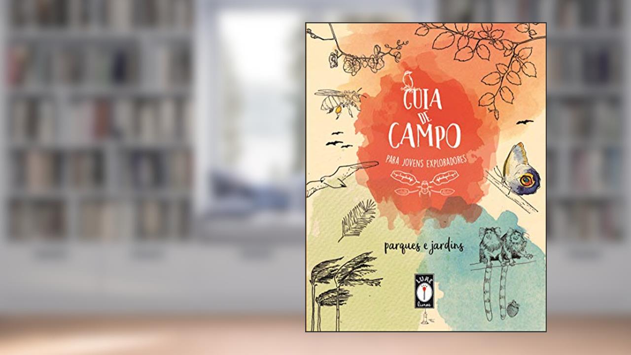 Capa de Guia de campo para jovens exploradores: parques e jardins, do autor Clarice Uba