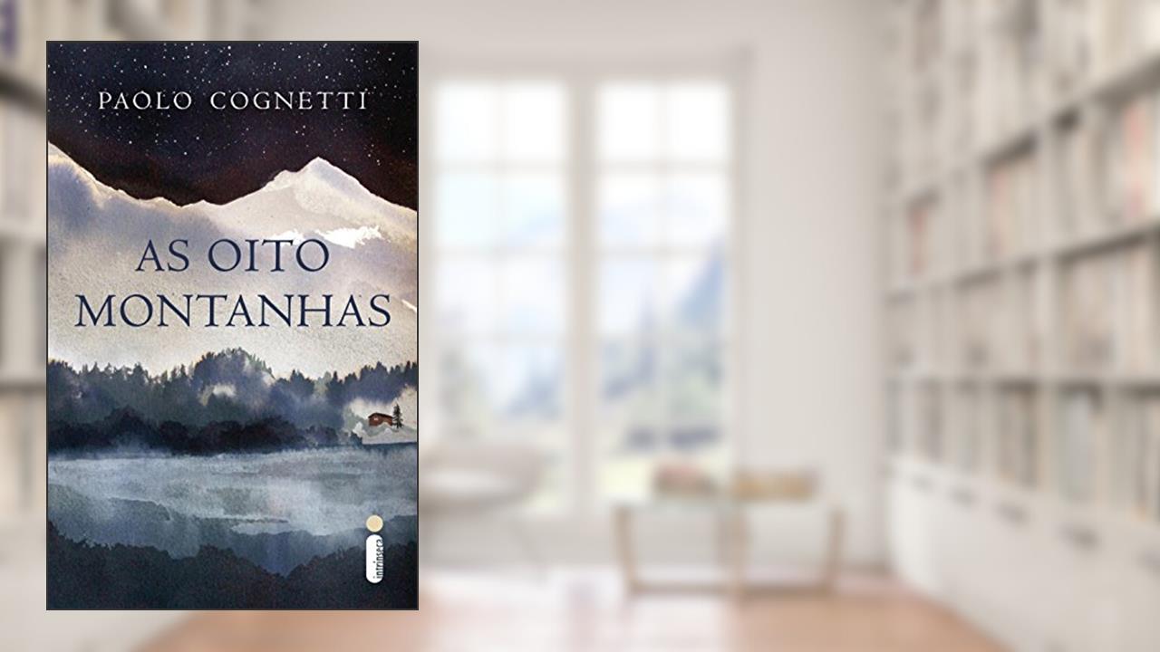 Capa de As oito montanhas, do autor Paolo Cognetti