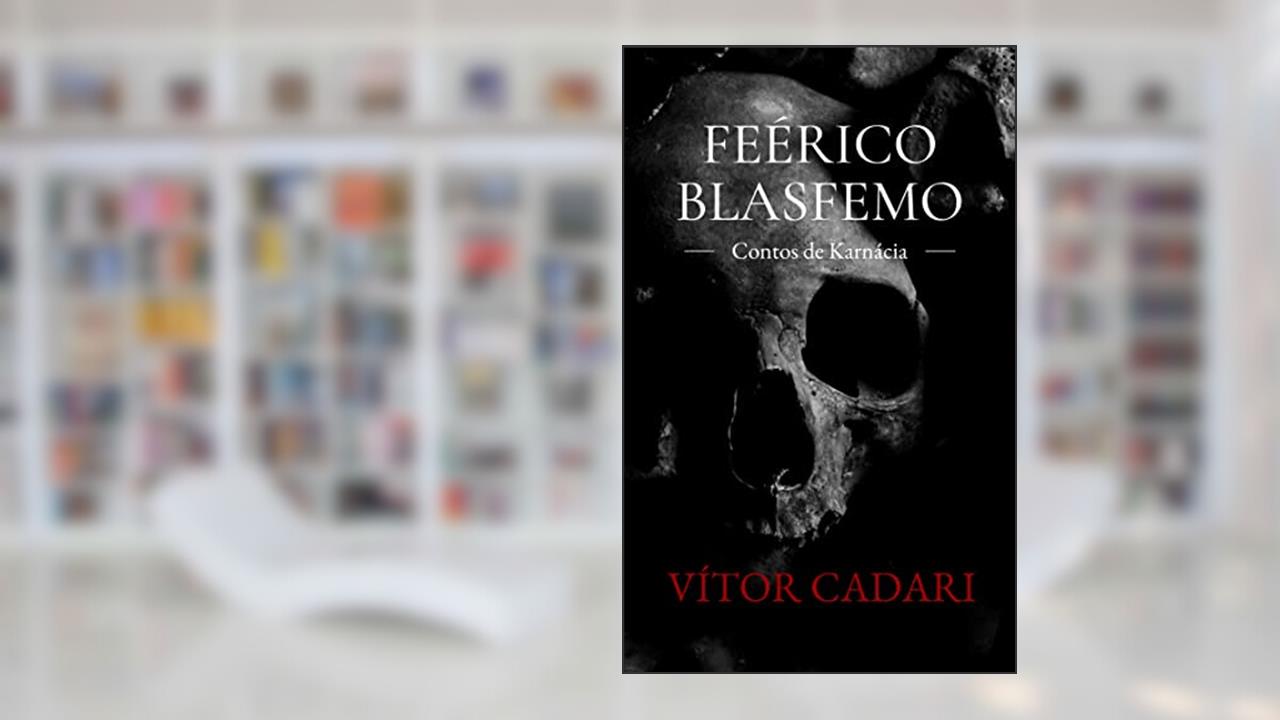 Capa de Feérico Blasfemo: Contos de Karnácia, do autor Vitor Cadari