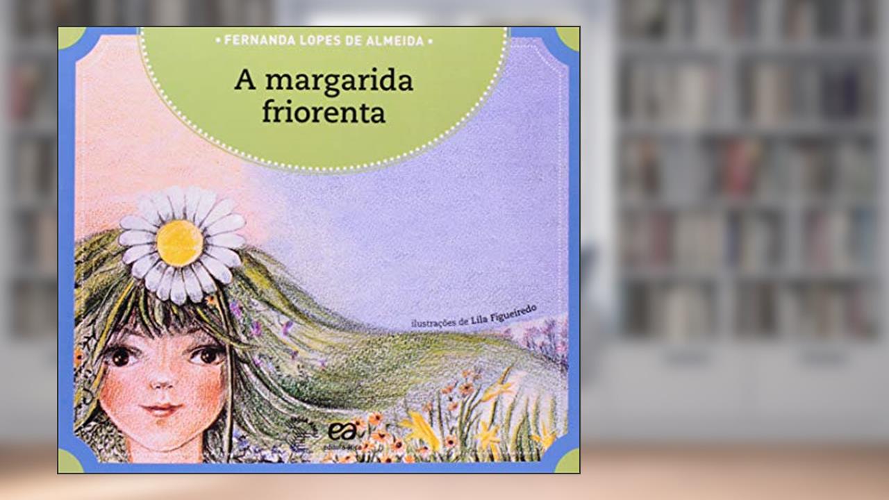 Capa de A margarida friorenta, do autor Fernanda Lopes de Almeida