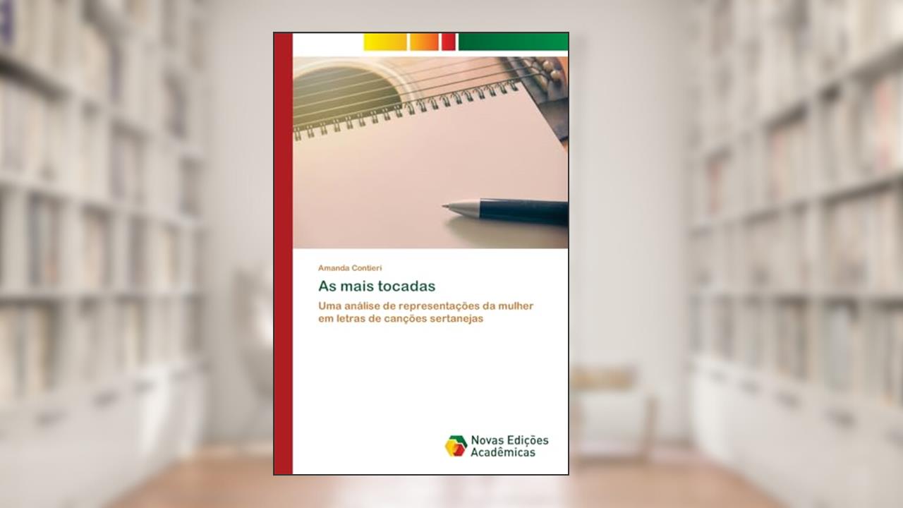 Capa de As mais tocadas: Uma análise de representações da mulher em letras de canções sertanejas, do autor Amanda Contieri