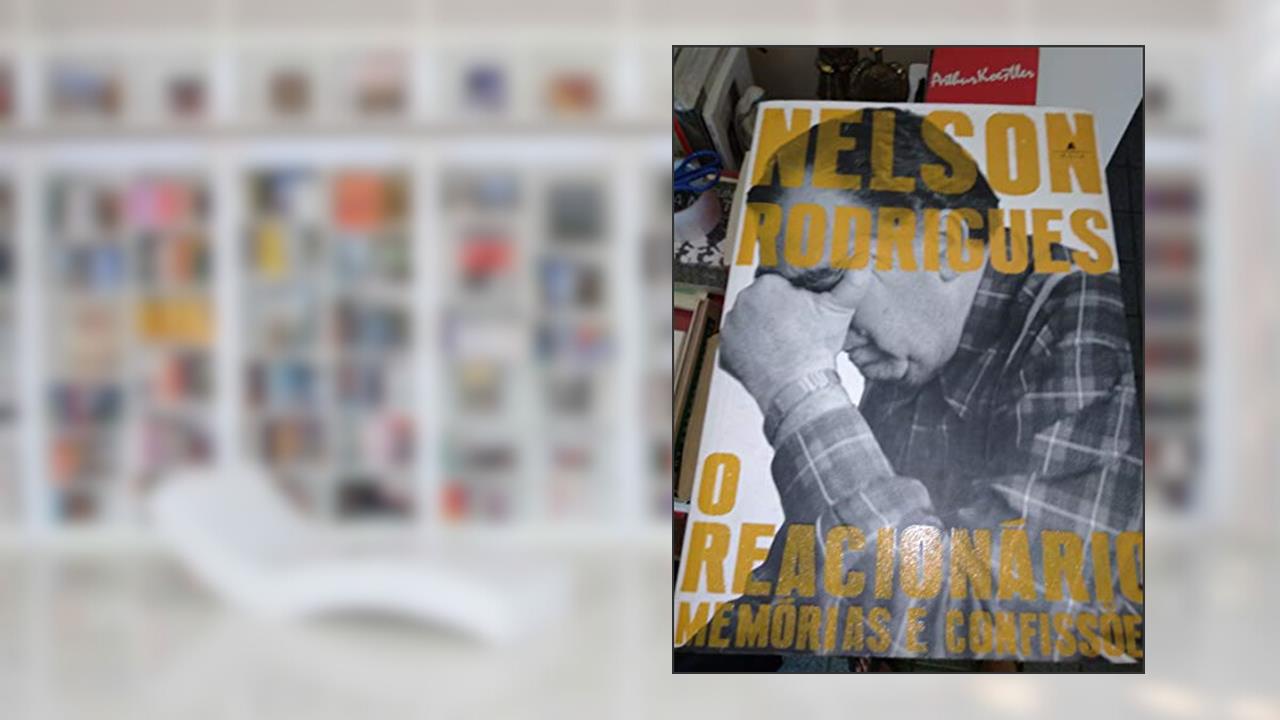 Capa de O Reacionário, do autor Nelson Rodrigues