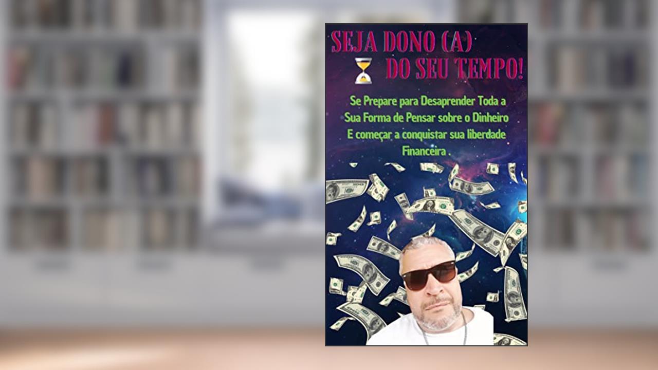 Capa de Seja Dono do Seu Tempo: Fique Rico Agora ou Assuma sua Pobreza., do autor Fabio Tavares
