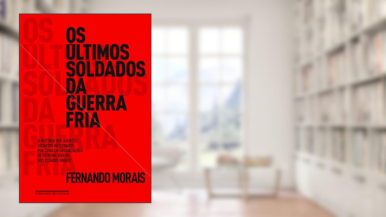 Capa de Os últimos soldados da guerra fria, do autor Fernando Morais