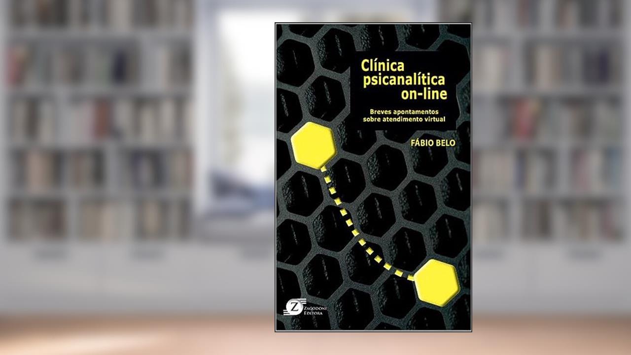 Capa de Clínica Psicanalítica On-line: Breves Apontamentos Sobre Atendimento Virtual, do autor FABIO BELO