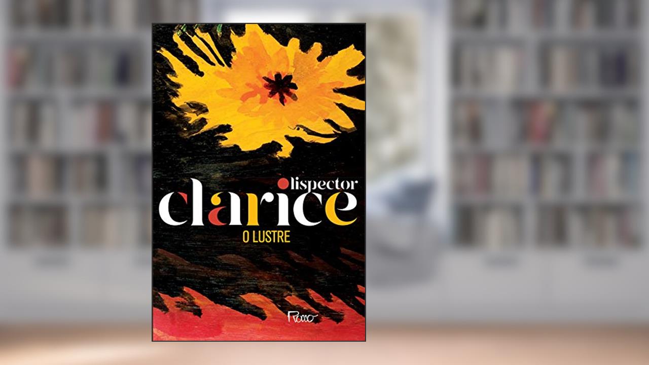 O lustre: Edição comemorativa, do autor Clarice Lispector