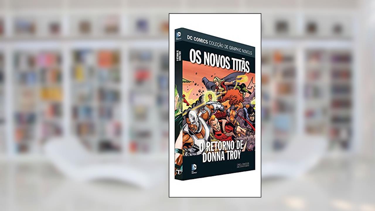 Capa de Dc Graphic Novels Ed. 95 - Os Novos Titãs: O Retorno De Donna Troy, do autor Eaglemoss