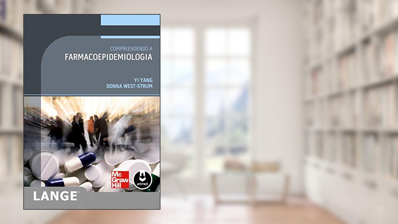 Capa de Compreendendo a Farmacoepidemiologia, do autor Yi Yang; Donna West-Strum