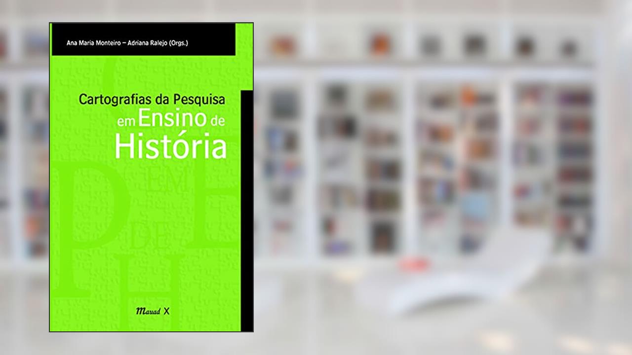 Capa de Cartografias da Pesquisa em Ensino de História, do autor Mauad X