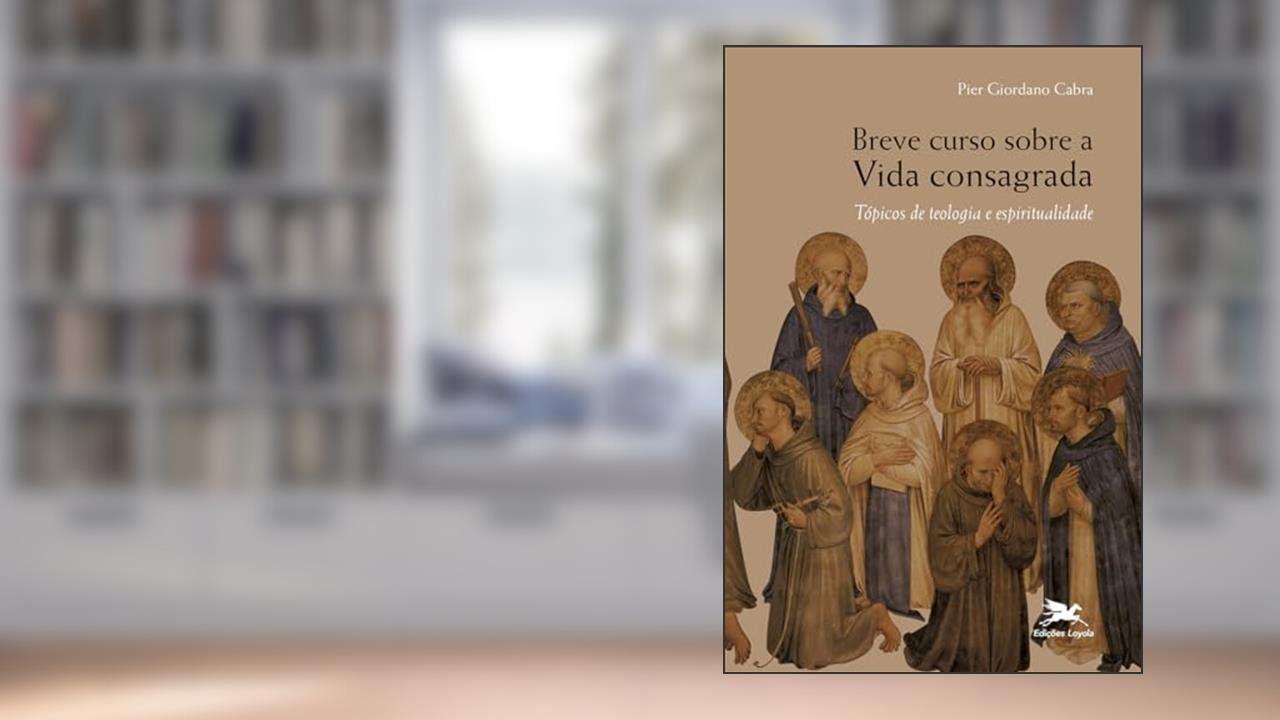 Capa de Breve curso sobre a vida consagrada - Tópicos de teologia e espiritualidade, do autor Pier Giordano Cabra