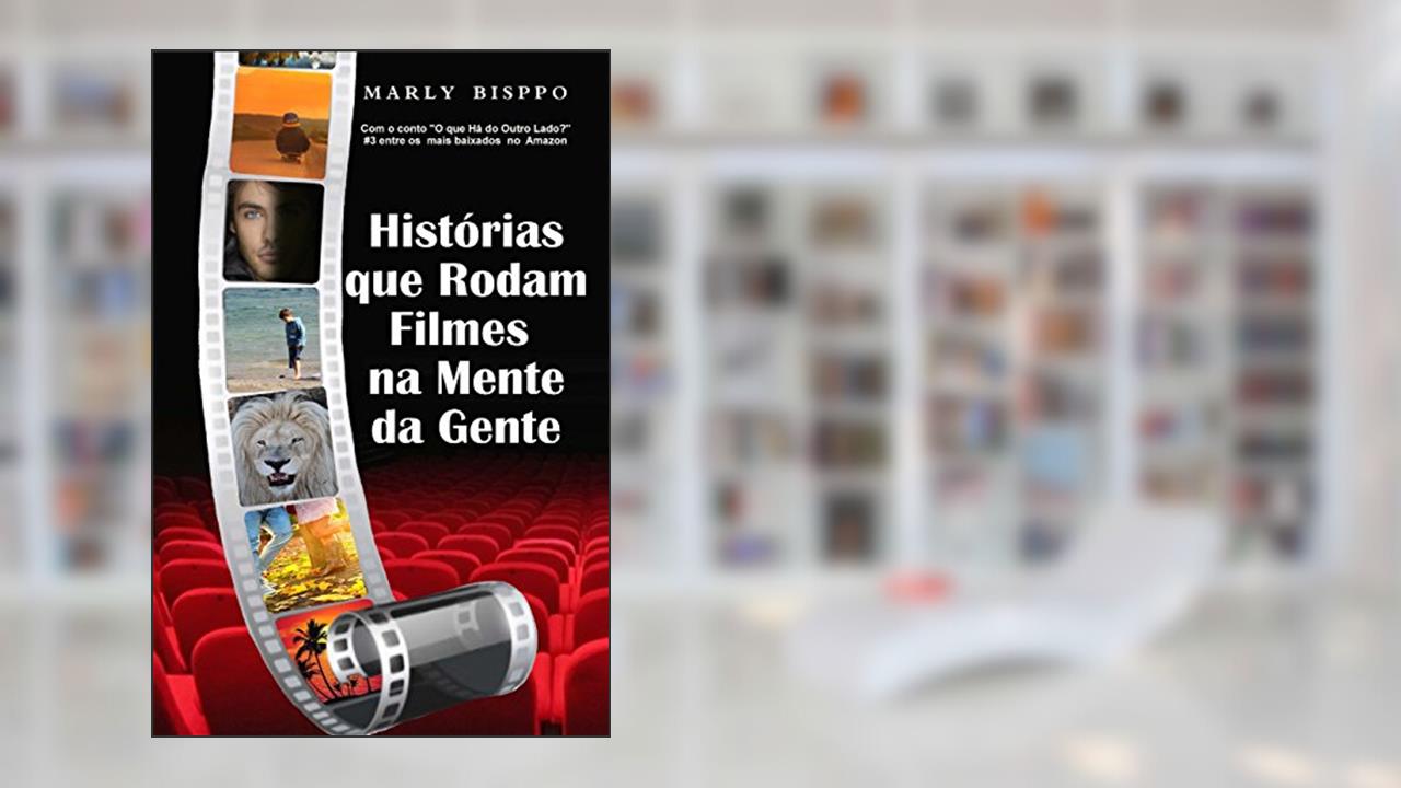 Capa de Histórias Que Rodam Filmes Na Mente Da Gente, do autor Marly Bisppo